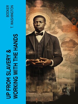 cover image of Up from Slavery & Working With the Hands